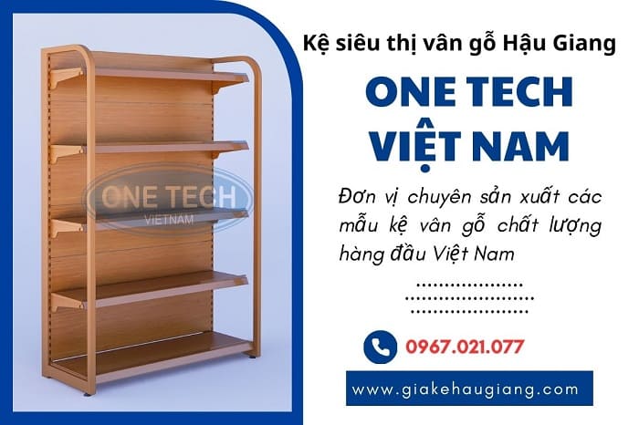 One Tech - Đơn vị cung cấp kệ siêu thị vân gỗ Hậu Giang uy tín